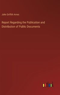 Cover image for Report Regarding the Publication and Distribution of Public Documents