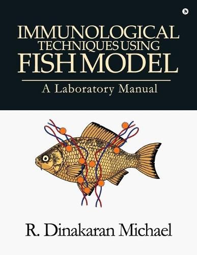 Cover image for Immunological Techniques using Fish Model - A laboratory Manual