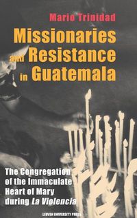 Cover image for Missionaries and Resistance in Guatemala