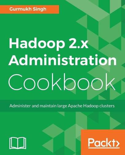 Cover image for Hadoop 2.x Administration Cookbook
