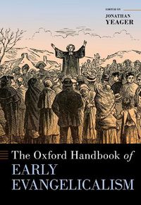 Cover image for The Oxford Handbook of Early Evangelicalism