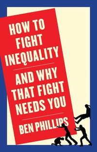 Cover image for How to Fight Inequality - And Why That Fight Needs You