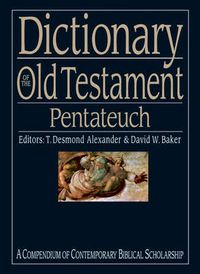 Cover image for Dictionary of the Old Testament: Pentateuch: A Compendium Of Contemporary Biblical Scholarship