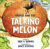 Cover image for Anansi and the Talking Melon