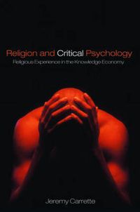 Cover image for Religion and Critical Psychology: Religious Experience in the Knowledge Economy