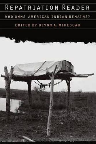 Cover image for Repatriation Reader: Who Owns American Indian Remains?