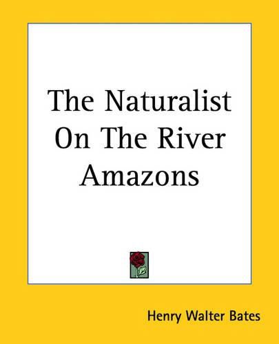 Cover image for The Naturalist On The River Amazons