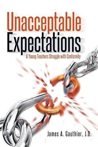 Unacceptable Expectations: A Young Teachers Struggle with Conformity