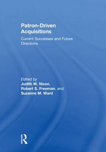 Cover image for Patron-Driven Acquisitions: Current Successes and Future Directions