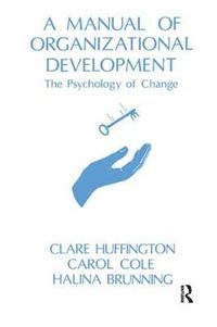 Cover image for A Manual of Organizational Development: Psychology of Change