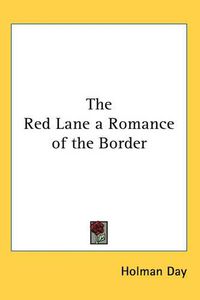 Cover image for The Red Lane a Romance of the Border