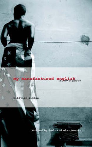 Cover image for My Manufactured English: A Book of Poetry