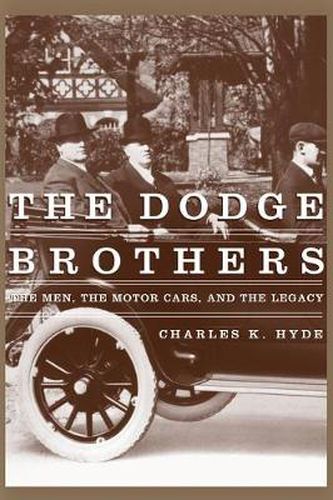 Cover image for The Dodge Brothers: The Men, the Motor Cars, and the Legacy