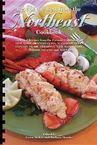 Cover image for Best of the Best from the Northeast Cookbook (Selected Recipes from the Favorite Cookbooks of New York, Pennsylvania, Connecticut, Massachusetts, Maine, New Hampshire, Rhode Island, and Vermont)