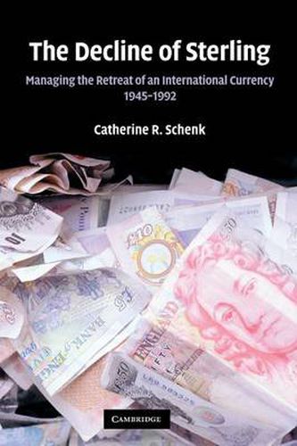 Cover image for The Decline of Sterling: Managing the Retreat of an International Currency, 1945-1992