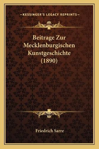 Cover image for Beitrage Zur Mecklenburgischen Kunstgeschichte (1890)