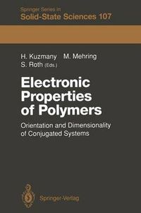 Cover image for Electronic Properties of Polymers: Orientation and Dimensionality of Conjugated Systems Proceedings of the International Winter School, Kirchberg, (Tyrol) Austria, March 9-16, 1991