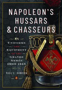 Cover image for Napoleon's Hussars and Chasseurs