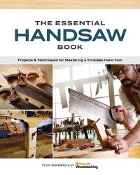 Cover image for The Essential Handsaw Book: Projects & Techniques for Mastering a Timeless Hand Tool