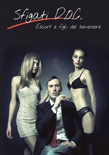 Cover image for Sfigati D.O.C., Escort E Figli del Benessere