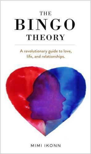 Cover image for The Bingo Theory: A Revolutionary Guide to Love, Life, and Relationships