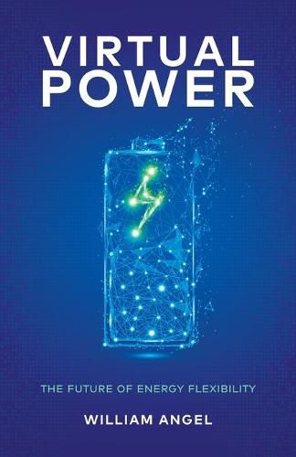 Cover image for Virtual Power: The Future of Energy Flexibility