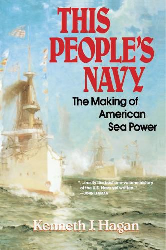 Cover image for This People's Navy: The Making of American Sea Power