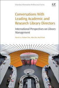 Cover image for Conversations with Leading Academic and Research Library Directors: International Perspectives on Library Management