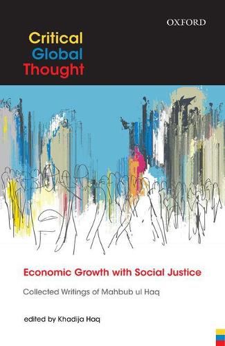 Cover image for Economic Growth with Social Justice: Collected Writings of Mahbub ul Haq