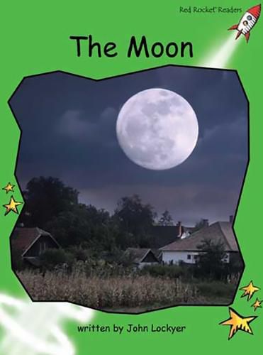 Cover image for Red Rocket Readers: Early Level 4 Non-Fiction Set C: The Moon (Reading Level 14/F&P Level J)