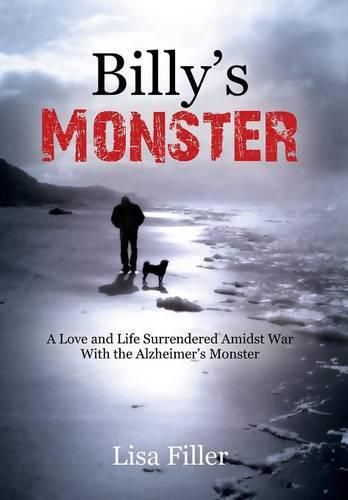 Cover image for Billy's Monster: A Love and Life Surrendered Amidst War with the Alzheimer's Monster