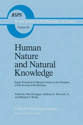 Cover image for Human Nature and Natural Knowledge: Essays Presented to Marjorie Grene on the Occasion of Her Seventy-Fifth Birthday