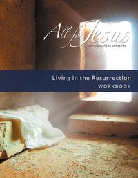 Cover image for Living in the Resurrection - Workbook (& Leader Guide)