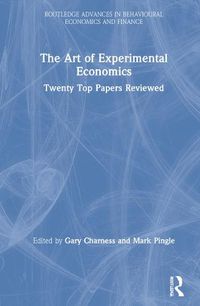 Cover image for The Art of Experimental Economics: Twenty Top Papers Reviewed