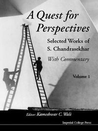 Cover image for Quest For Perspectives, A: Selected Works Of S Chandrasekhar (With Commentary) (In 2 Volumes)