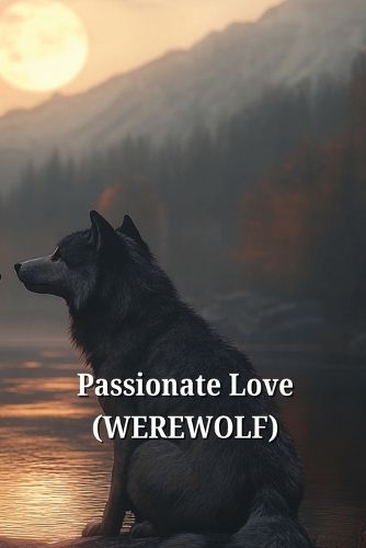 Cover image for Passionate Love (WEREWOLF)