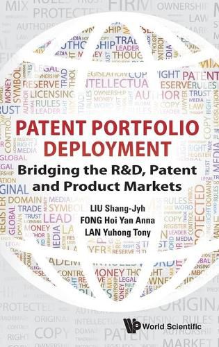 Cover image for Patent Portfolio Deployment: Bridging The R&d, Patent And Product Markets