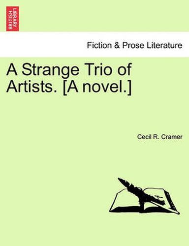 Cover image for A Strange Trio of Artists. [a Novel.]