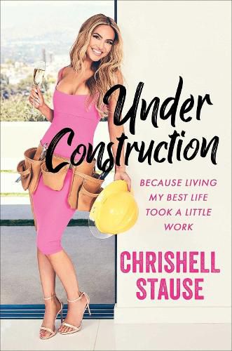 Cover image for Under Construction: Because Living My Best Life Took a Little Work