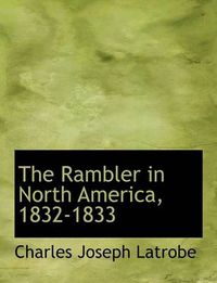 Cover image for The Rambler in North America, 1832-1833