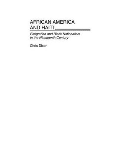 Cover image for African America and Haiti: Emigration and Black Nationalism in the Nineteenth Century