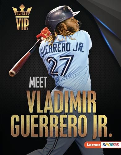 Meet Vladimir Guerrero Jr.