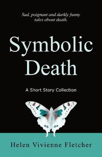 Cover image for Symbolic Death: A Short Story Collection