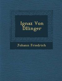 Cover image for Ignaz Von D Llinger