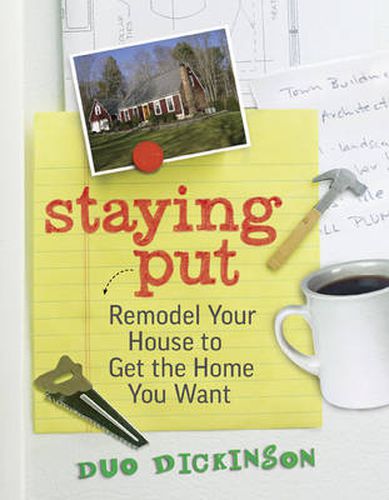 Cover image for Staying Put - Remodel Your House to get the Home y ou Want