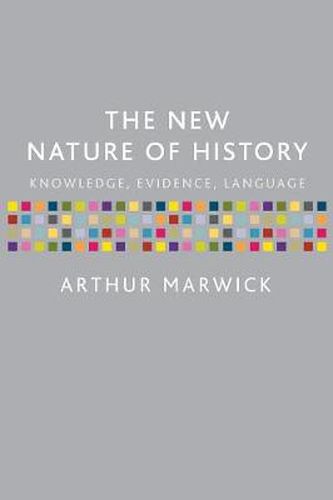 Cover image for The New Nature of History: Knowledge, Evidence, Language