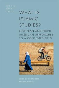 Cover image for What is Islamic Studies?: European and North American Approaches to a Contested Field