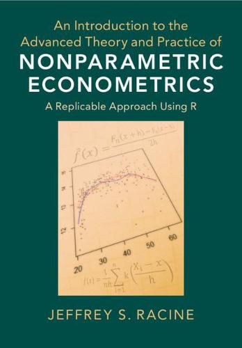 Cover image for An Introduction to the Advanced Theory and Practice of Nonparametric Econometrics: A Replicable Approach Using R