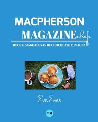 Cover image for Macpherson Magazine Chef's - Receta Magdalenas de chocolate con agua