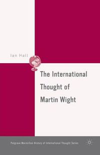 Cover image for The International Thought of Martin Wight